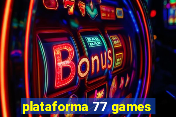 plataforma 77 games